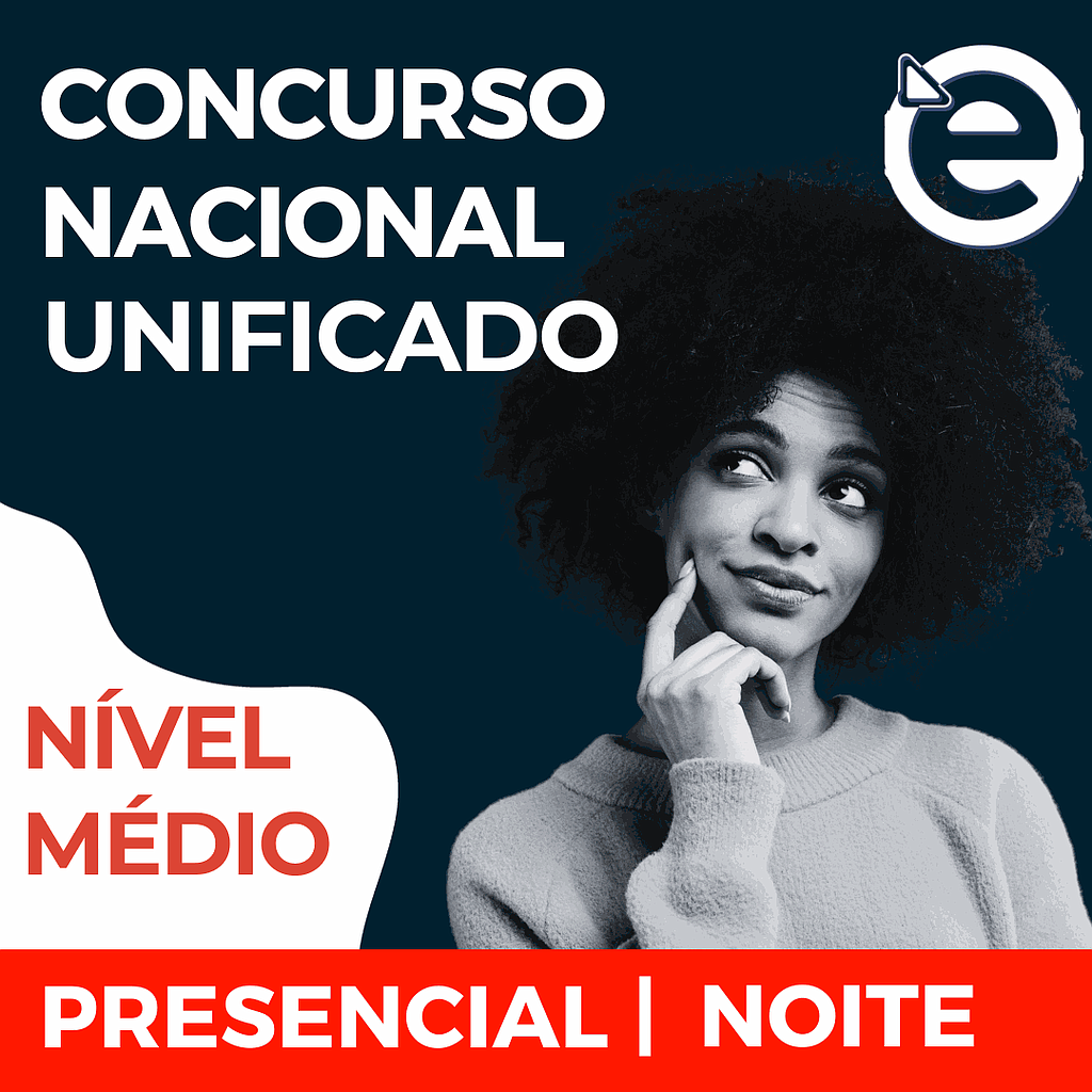 CNU - Nível Médio - PRESENCIAL - NOITE - 01/2024
