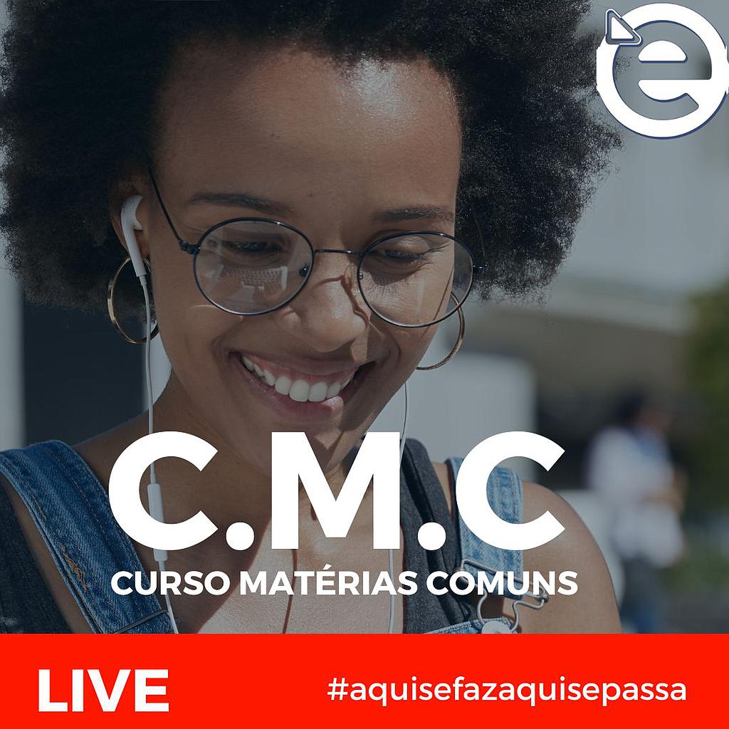 C.M.C - CURSO MATÉRIAS COMUNS - LIVE - NOITE
